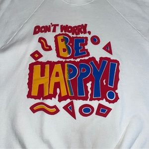 Vintage 80/90s Don't Worry Be Happy Crewneck Pullover Sweatshirt White Sz L
